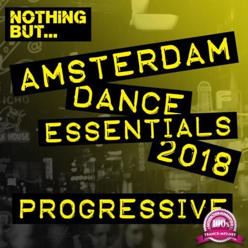 Nothing But... Amsterdam Dance Essentials 2018: Progressive (2018)