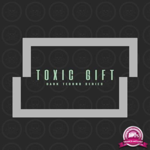Toxic Gift Dark Techno Series (2018)