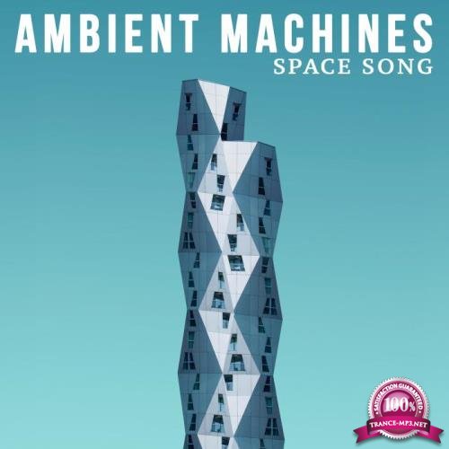 Ambient Machines - Space Song (2018)
