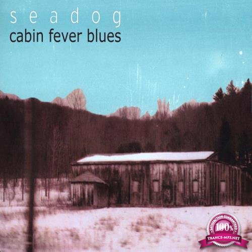 Seadog - Cabin Fever Blues (2018)