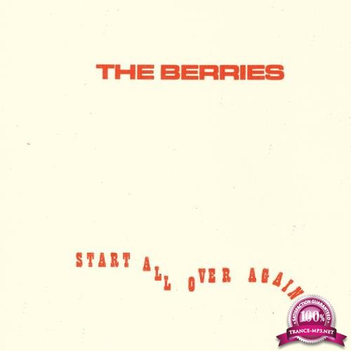 The Berries - Start All Over Again (2018)