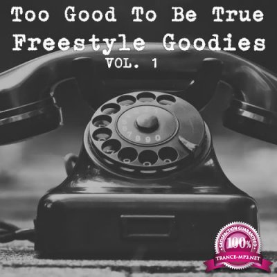 Too Good to Be True Freestyle Goodies, Vol. 1 (2018)