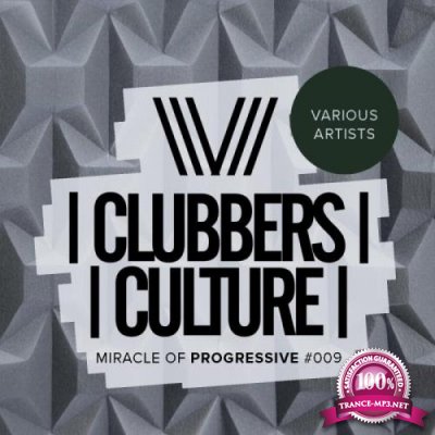 Clubbers Culture: Miracle Of Progressive #009 (2018)