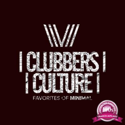 Clubbers Culture: Favorites Of Minimal (2018)
