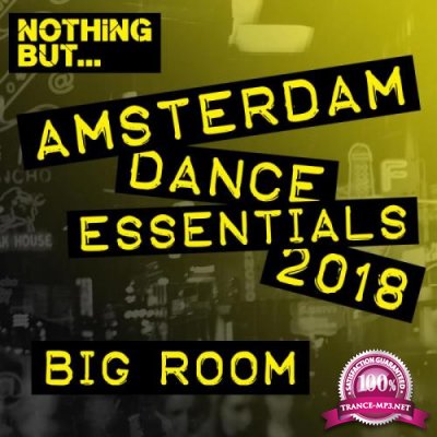 Nothing But... Amsterdam Dance Essentials 2018: Big Room (2018)