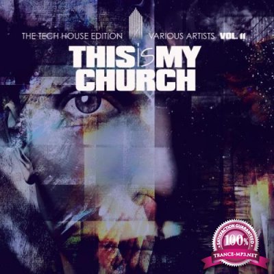 This Is My Church, Vol. 11 (The Tech House Edition) (2018)