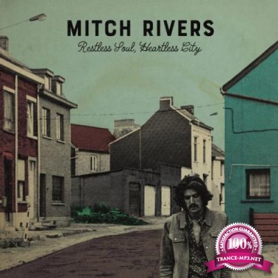 Mitch Rivers - Restless Soul, Heartless City (2018)