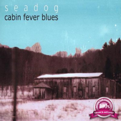 Seadog - Cabin Fever Blues (2018)