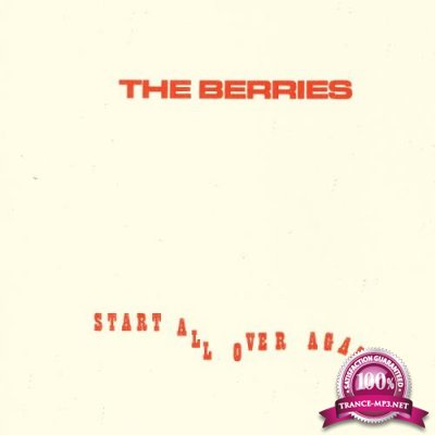 The Berries - Start All Over Again (2018)