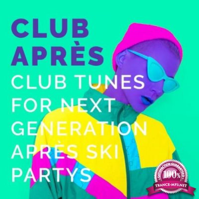 Club Apres: Club Tunes For Next Generation Apres Ski Partys (2018)