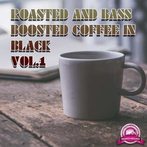 Roasted and Bass Boosted Coffee in Black, Vol. 1 (2018)