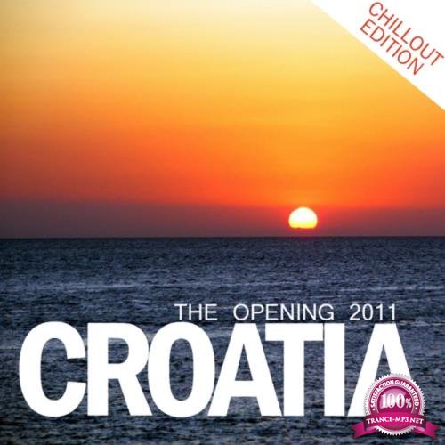 Croatia - The Opening 2011 (Chillout Edition) (2018) Flac