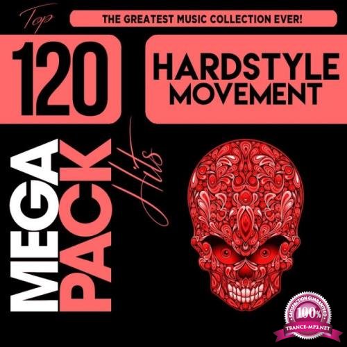 Hardstyle Movement: Top 120 Mega Pack Hits (2018)