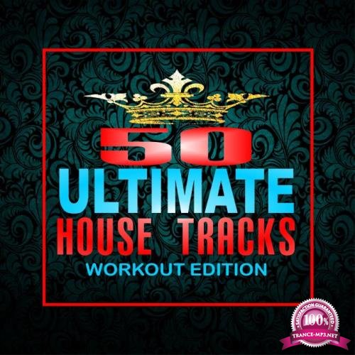 50 Ultimate House Tracks Workout Edition (2018)