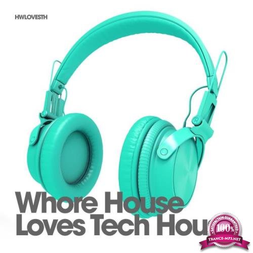 Whore House Loves Tech House (2018)