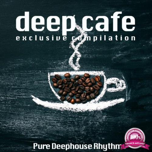 Deep Cafe (Pure Deephouse Rhythms) (2018)