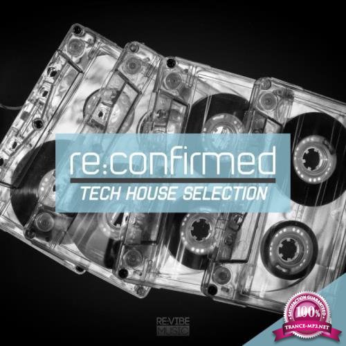 ReConfirmed - Tech House Selection, Vol. 11 (2018)