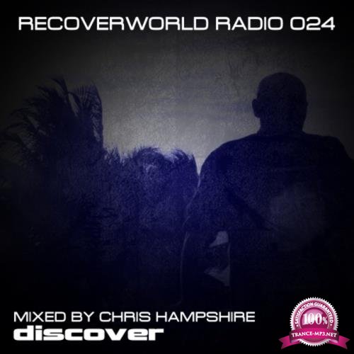 Recoverworld Radio 024 (Mixed By Chris Hampshire) (2018)