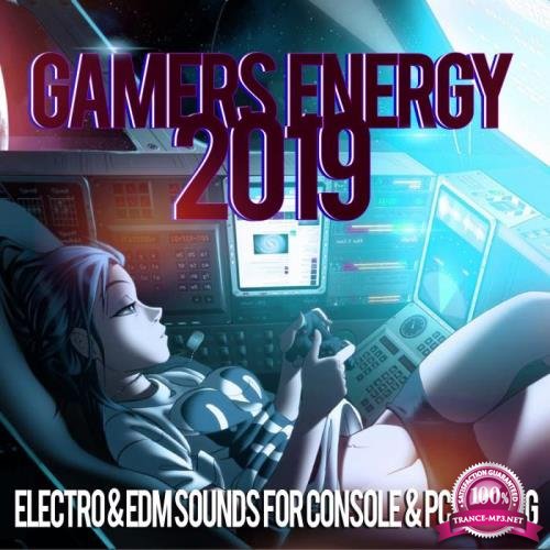 Gamers Energy 2019 - Electro & EDM Sounds For Console #Album PC Gaming (2018)