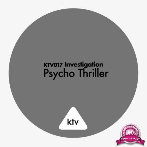 KTV017 Investigation - Psycho Thriller (2018)