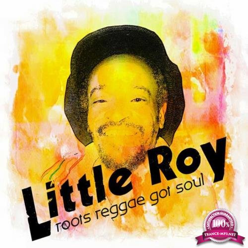 Little Roy - Roots Reggae Got Soul (2018)
