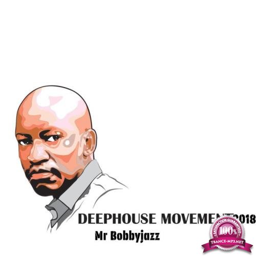 Mr Bobbyjazz - Deep House Movement 2018 (2018)