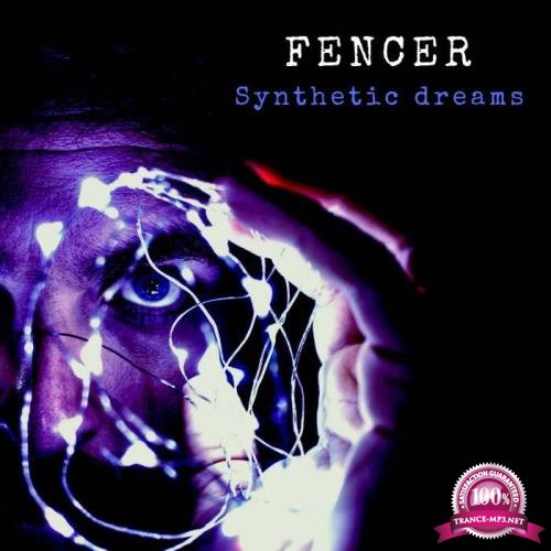 Fencer - Synthetic Dreams (2018)