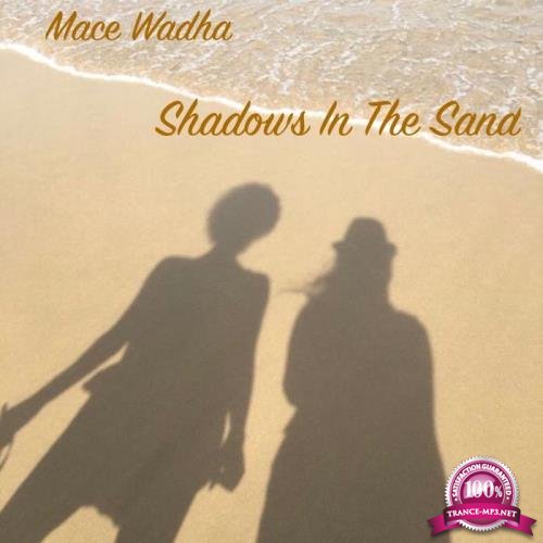 Mace Wadha - Shadows in the Sand (2018)