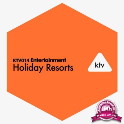KTV014 Entertainment - Holiday Resorts (2018)