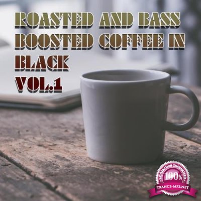 Roasted and Bass Boosted Coffee in Black, Vol. 1 (2018)