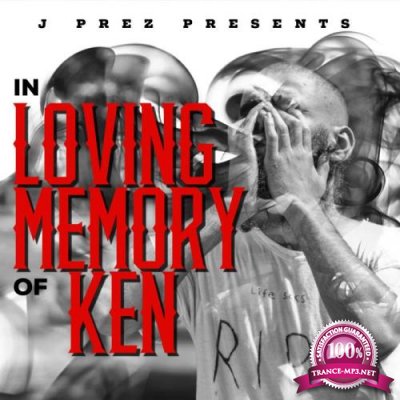 J Prez - In Loving Memory of Ken (2018)