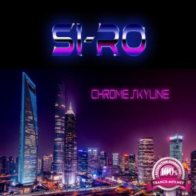 Si-Ro - Chrome Skyline (2018)