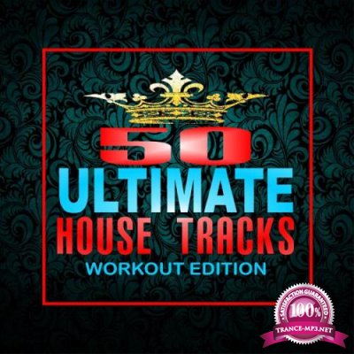 50 Ultimate House Tracks Workout Edition (2018)