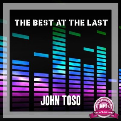 John Toso - The Best At The Last (2018)