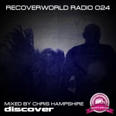 Recoverworld Radio 024 (Mixed By Chris Hampshire) (2018)