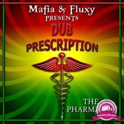 Mafia & Fluxy - Dub Prescription (feat. The Pharmacist) (2018)