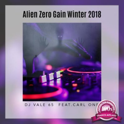 Dj Vale 65, Carl One - Alien Zero Gain Winter 2018 (2018)