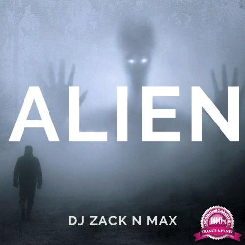 DJ Zack n Max - Alien (2018)