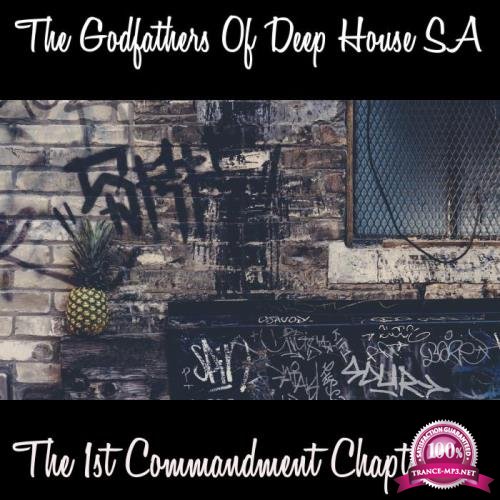 The Godfathers Of Deep House SA - The 1st Commandment Chapter 2 (2018)