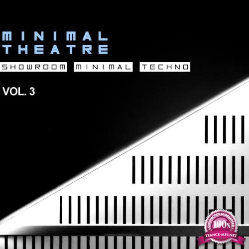 Minimal Theatre, Vol. 3 (Showroom Minimal Techno) (2018)