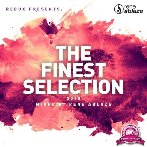Redux Presents: The Finest Selection 2018 (Mixed By Rene Ablaze) (2018)
