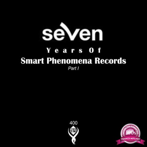 7 Years Of Smart Phenomena Records: Part I (2018)