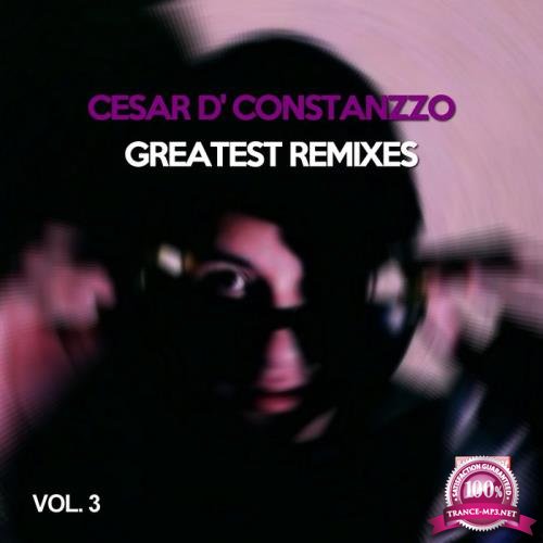 Cesar D' Constanzzo Greatest Remixes, Vol. 3 (2018)