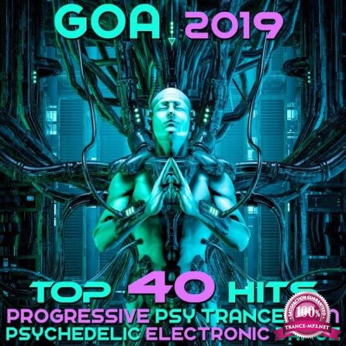 Goa 2019 (Top 40 Hits Best Of Progressive Psy Trance EDM & Psychedelic Electronic Dance) (2018)