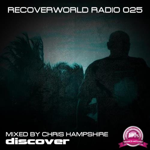 Recoverworld Radio 025 (Mixed By Chris Hampshire) (2018)