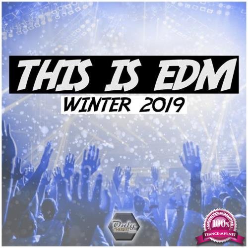 Only The Best - This Is EDM Winter 2019 (2018)