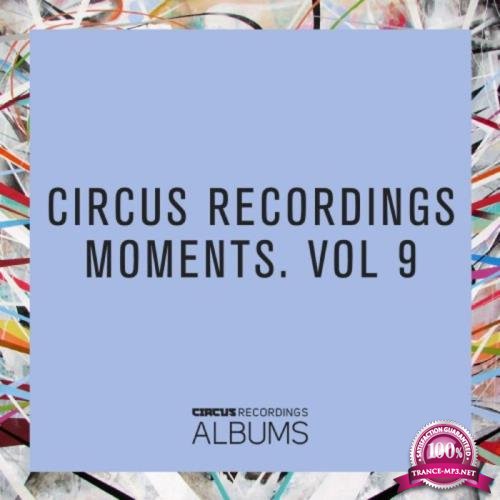 Circus Recordings Moments Vol  9 (2018)