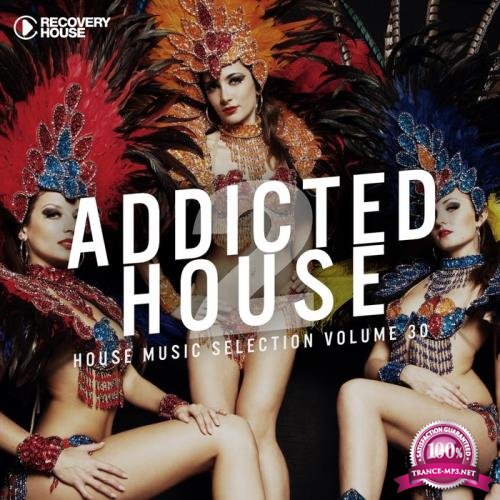 Addicted 2 House, Vol. 30 (2018)