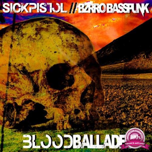 Sickpistol - Bloodballades (2018)