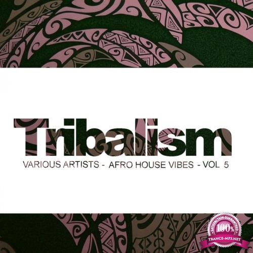 Tribalism, Vol.5 Afro House Vibes (2018)